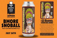 Heavy Seas Announces Limited Release Beer: BMORE SNOBALL, Egg Custard Blonde