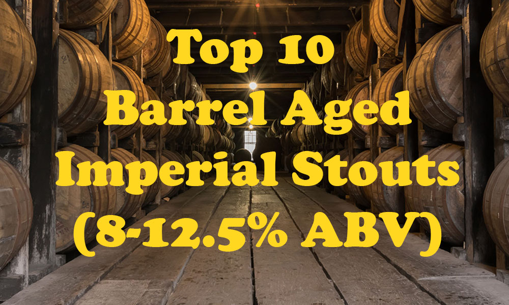 top 10 barrel aged imperial stouts