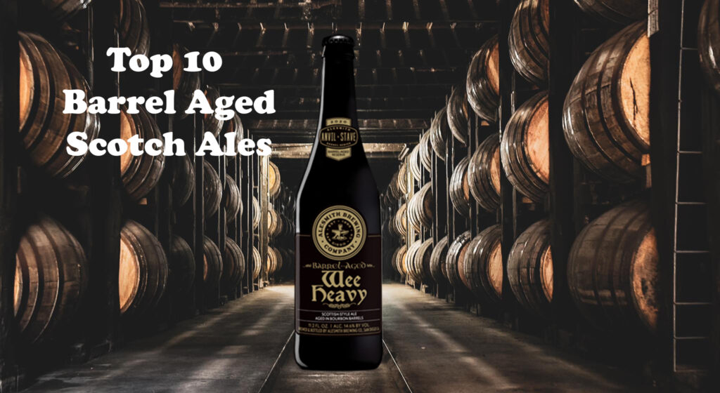 Top Ten Barrel Aged Scotch Ales Brewed in America - 2025