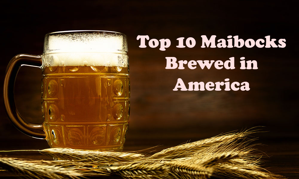 Top 10 Maibocks Brewed in America