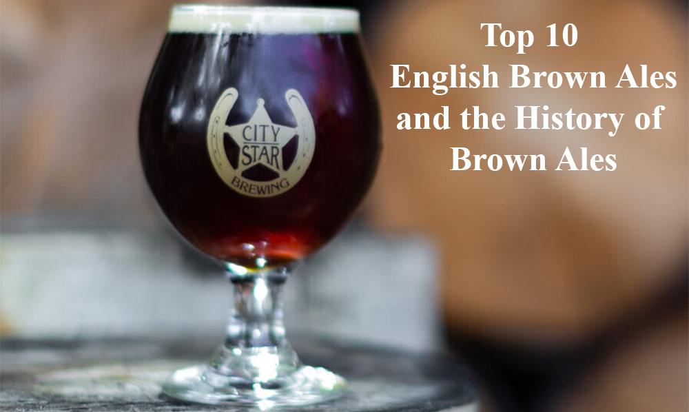 Top Ten English Brown Ales & the History of Brown Ales